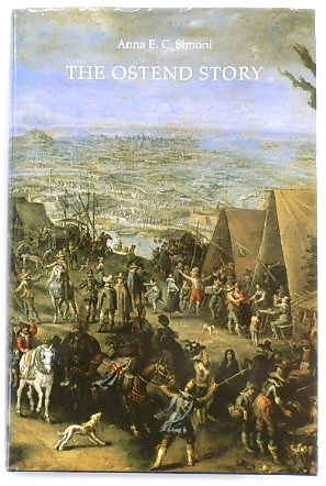 Immagine del venditore per The Ostend Story: Early Tales of the Great Siege and the Mediating Role of Henrick Van Haestens venduto da PsychoBabel & Skoob Books