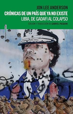 Imagen del vendedor de Crnicas de un pas que ya no existe. Libia, de Gadafi al colapso. a la venta por Librera PRAGA