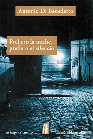 Imagen del vendedor de Prefiero la noche, prefiero el silencio. Cuentos. Compilado por Fabin Lebenglik (incluye cuento indito). a la venta por La Librera, Iberoamerikan. Buchhandlung