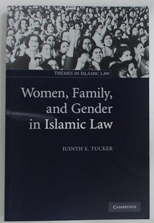 Women, Family and Gender in Islamic Law.