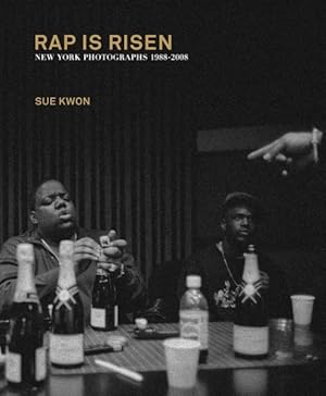Immagine del venditore per Sue Kwon : Rap Is Risen: New York Photographs 1988"2008 venduto da GreatBookPricesUK