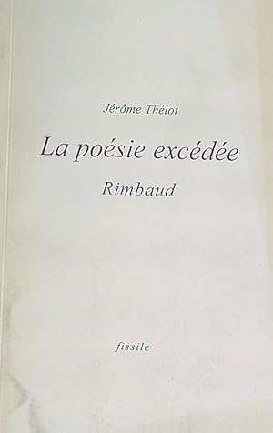 Bild des Verkufers fr La poesie excedee: Rimbaud zum Verkauf von Librodifaccia