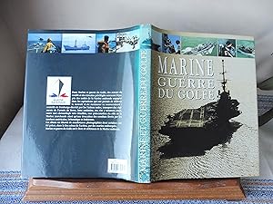 Marine Et Guerre Du Golfe. Août 1990 - Août 1991 : Une Année D'Opérations Navales Au Moyen-Orient.