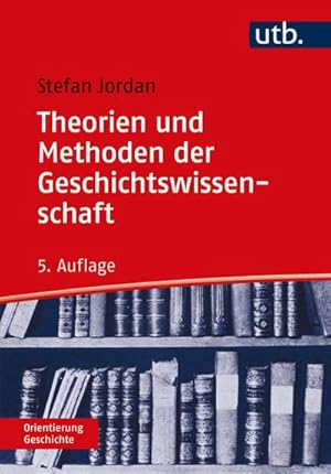 Bild des Verkufers fr Theorien und Methoden der Geschichtswissenschaft zum Verkauf von AHA-BUCH GmbH