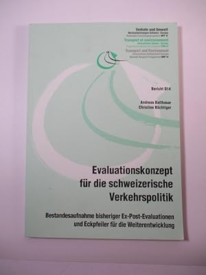 Bild des Verkufers fr Evaluationskonzept fr die schweizerische Verkehrspolitik. Bestandsaufnahme bisheriger Ex-Post-Evaluationen und Eckpfeiler fr die Weiterentwicklung. (= Verkehr und Umwelt. Wechselwirkungen Schweiz - Europa. Nationales Forschungsprogramm NFP 41, Bericht D14). zum Verkauf von Antiquariat Bookfarm