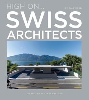 Bild des Verkufers fr High On.Swiss Architects zum Verkauf von AHA-BUCH GmbH