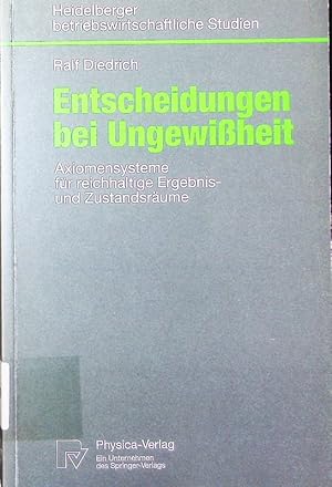 Seller image for Entscheidungen bei Ungewiheit. Axiomensysteme fr reichhaltige Ergebnis- und Zustandsrume. for sale by Antiquariat Bookfarm