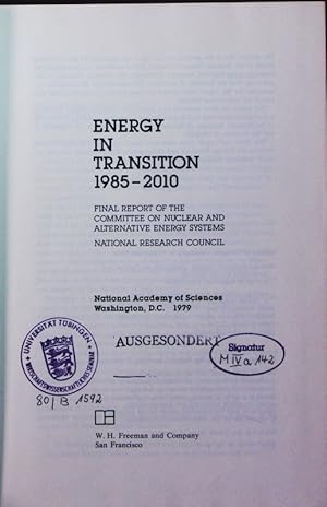 Seller image for Energy in transition. 1985 - 2010, final report of the Committee on Nuclear and Alternative Energy Systems, National Research Council, National Academy of Sciences Washington, D.C., 1979. for sale by Antiquariat Bookfarm