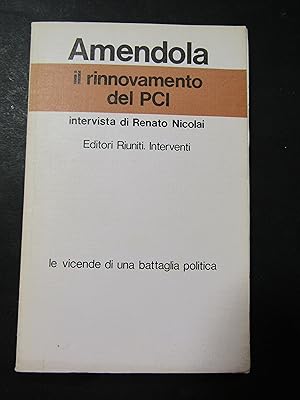Immagine del venditore per Nicolai Renato. Amendola. Il rinnovamento del PCI. Riuniti. 1978-I venduto da Amarcord libri