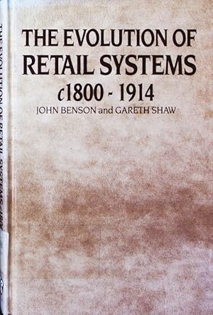 Immagine del venditore per The evolution of retail systems. c. 1800 - 1914. venduto da Antiquariat Bookfarm