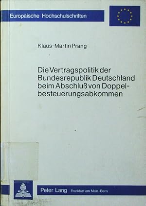 Bild des Verkufers fr Die Vertragspolitik der Bundesrepublik Deutschland beim Abschluss von Doppelbesteuerungsabkommen. zum Verkauf von Antiquariat Bookfarm
