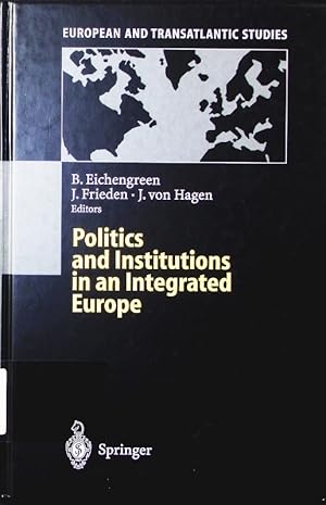 Imagen del vendedor de Politics and institutions in an integrated Europe. 13 tables. a la venta por Antiquariat Bookfarm