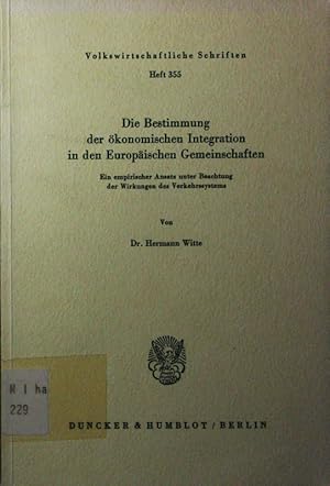 Imagen del vendedor de Die Bestimmung der konomischen Integration in den Europischen Gemeinschaften. e. empir. Ansatz unter Beachtung d. Wirkungen d. Verkehrssystems. a la venta por Antiquariat Bookfarm