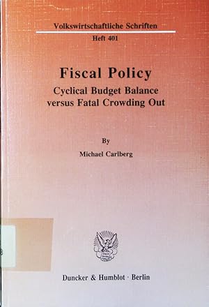 Seller image for Fiscal policy. cyclical budget balance versus fatal crowding out. for sale by Antiquariat Bookfarm