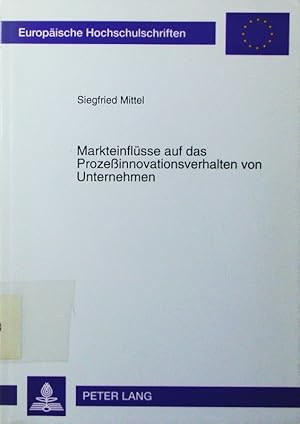 Bild des Verkufers fr Markteinflsse auf das Prozessinnovationsverhalten von Unternehmen. zum Verkauf von Antiquariat Bookfarm