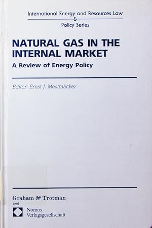 Bild des Verkufers fr Natural gas in the internal market. a review of energy policy. zum Verkauf von Antiquariat Bookfarm