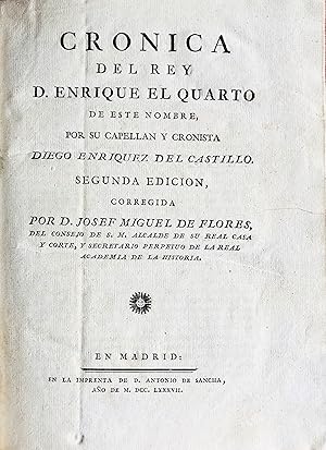 Cronica del Rey D. Enrique el Quarto de este nombre, por su capellan y cronista Diego Enriquez de...