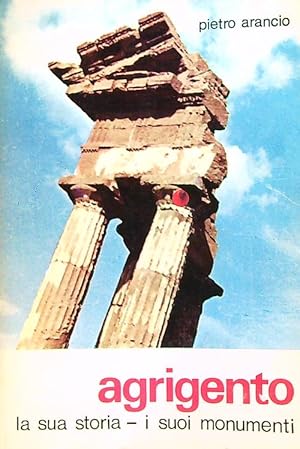 Imagen del vendedor de Agrigento. La sua storia - i suoi monumenti a la venta por Librodifaccia