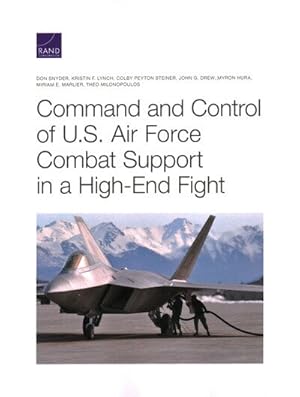 Imagen del vendedor de Command and Control of U.S. Air Force Combat Support in a High-End Fight a la venta por GreatBookPricesUK