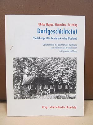 Dorfgeschichte(n): Steilshoop: Die Feldmark wird Bauland. Dokumentation zur gleichnamigen Ausstel...