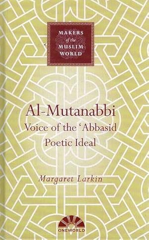 Seller image for Al-Mutanabbi (Makers of the Muslim World) for sale by Catchofthedaybooks