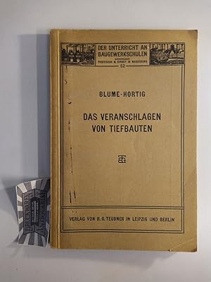 Bild des Verkufers fr Das Veranschlagen von Tiefbauten. Leitfaden fr den Gebrauch an technischen Fachschulen und fr die Praxis. (Der Unterricht an Baugewerkschulen 52). zum Verkauf von Druckwaren Antiquariat