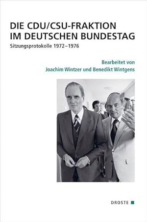 Image du vendeur pour Die CDU/CSU-Fraktion im Deutschen Bundestag: Sitzungsprotokolle 1972 1976 (Verffentlichungen der Kommission fr Geschichte des Parlamentarismus und der politischen Parteien (KGParl)) mis en vente par buchversandmimpf2000