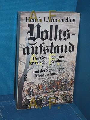 Bild des Verkufers fr Volksaufstand : Die Geschichte der bayerischen Revolution von 1705 und der Sendlinger Mordweihnacht Ullstein-Buch , Nr. 34156 : Ullstein-Sachbuch zum Verkauf von Antiquarische Fundgrube e.U.