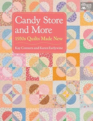 Imagen del vendedor de Candy Store and More : 1930s Quilts Made New a la venta por GreatBookPrices