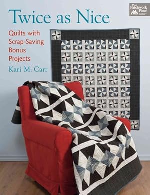 Bild des Verkufers fr Twice As Nice : Quilts with Scrap-Saving Companion Projects zum Verkauf von GreatBookPrices