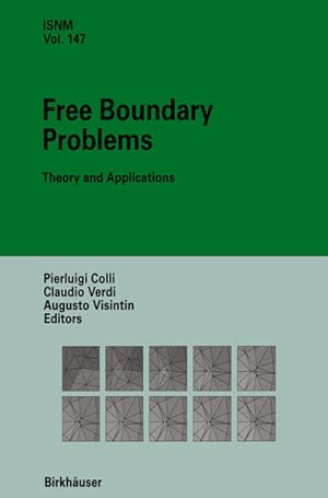 Bild des Verkufers fr Free Boundary Problems. Theory and Applications. [International Series of Numerical Mathematics, Vol. 147]. zum Verkauf von Antiquariat Thomas Haker GmbH & Co. KG