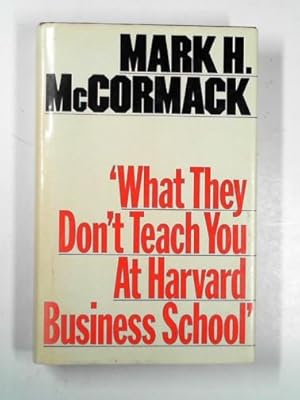 Seller image for What they don't teach you at Harvard Business School for sale by Cotswold Internet Books