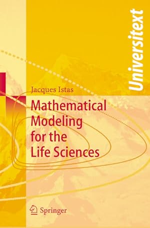 Image du vendeur pour Mathematical modeling for the life sciences. Universitext. mis en vente par Antiquariat Thomas Haker GmbH & Co. KG