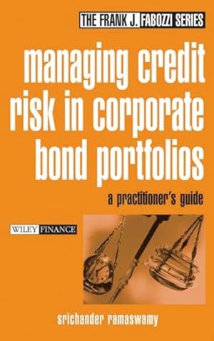 Image du vendeur pour Managing Credit Risk in Corporate Bond Portfolios. A Practitioner's Guide. mis en vente par Antiquariat Thomas Haker GmbH & Co. KG