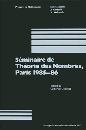 Bild des Verkufers fr Sminaire de Thorie des Nombres, Paris 1985-86. (=Progress in Mathematics; 71). zum Verkauf von Antiquariat Thomas Haker GmbH & Co. KG