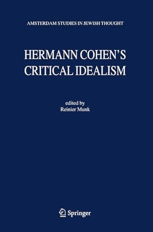 Seller image for Hermann Cohen's Critical Idealism. [Amsterdam Studies in Jewish Philosophy, Vol. 10]. for sale by Antiquariat Thomas Haker GmbH & Co. KG