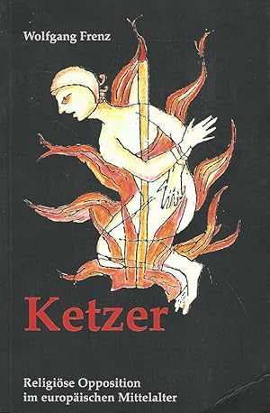 Imagen del vendedor de Ketzer. Religise Opposition im europischen Mittelalter. a la venta por Lewitz Antiquariat