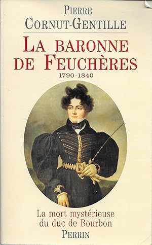 La baronne de Feuchères. 1790 - 1840