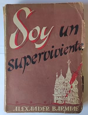 Immagine del venditore per Soy un superviviente. La vida bajo el rgimen sovitico. venduto da La Leona LibreRa