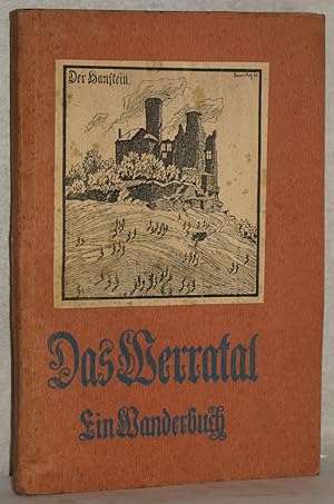 Das Werratal. Wanderbuch durch die Werralandschaft vom Thüringer Walde bis Münden. 2. Aufl. M. 1 ...