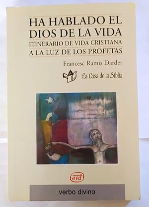 Imagen del vendedor de Ha hablado el Dios de la vida : Itinerario de vida cristiana a la luz de los profetas. a la venta por La Leona LibreRa