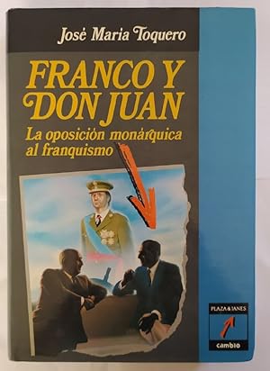 Imagen del vendedor de Franco y Don Juan. La oposicin monrquica al franquismo. a la venta por La Leona LibreRa