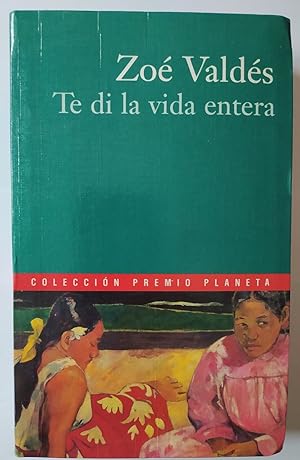 Seller image for Te di la vida entera for sale by La Leona LibreRa