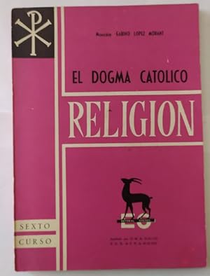 Bild des Verkufers fr El dogma catlico. zum Verkauf von La Leona LibreRa