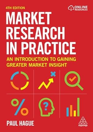 Imagen del vendedor de Market Research in Practice : An Introduction to Gaining Greater Market Insight a la venta por GreatBookPrices