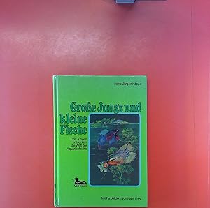 Immagine del venditore per Groe Jungs und kleine Fische - Drei Jungen entdecken die Welt der Aquarienfische. 1. Auflage. venduto da biblion2