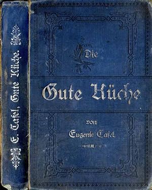 Imagen del vendedor de Die Gute Kche. Praktisches Kochbuch fr den einfachen und feineren Haushalt a la venta por POLIART Beata Kalke