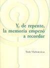 Imagen del vendedor de Y, de Repente, la Memoria Empez a Recordar. a la venta por Agapea Libros