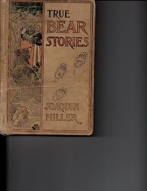 Bild des Verkufers fr True Bear Stories. With Introductory Notes By Dr. David Starr Jordan. Together With A Thrilling Account Of The Capture Of The Celebrated Grizzly 'Monarch' zum Verkauf von Orca Knowledge Systems, Inc.