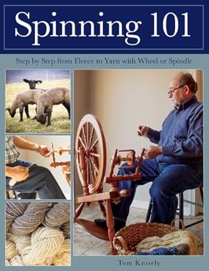 Image du vendeur pour Spinning 101 : Step by Step from Fleece to Yarn With Wheel or Spindle mis en vente par GreatBookPrices